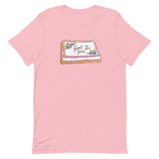 Good For You Unisex T-Shirt