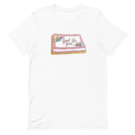Good For You Unisex T-Shirt